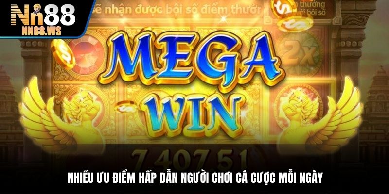 Ưu điểm vượt trội tạo nên sức hút của nổ hũ NN88