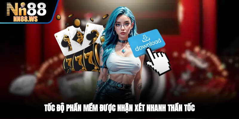 Tốc độ phần mềm được nhận xét nhanh thần tốc